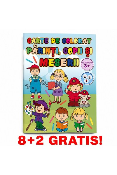 Libra 8+2 GRATIS! Carte de colorat Parinti Copii si Meserii, A4 24 pagini