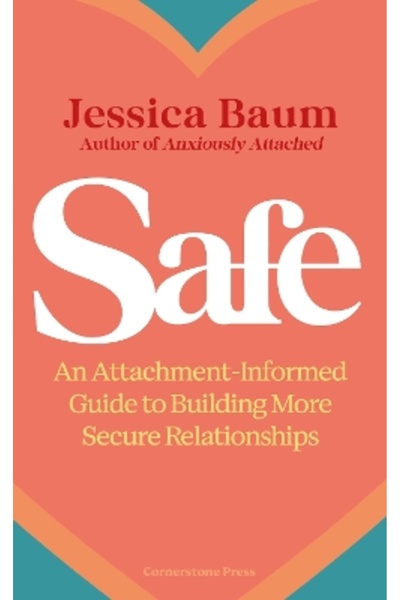 Cornerstone Press Safe: An Attachment-Informed Guide to Building More Secure ...