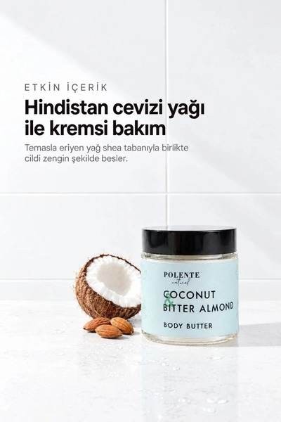 Polente Natural Hindistan Cevizi & Acı Badem Body Butter - Yoğun Vücut Nemlendiricisi (100 ml)
