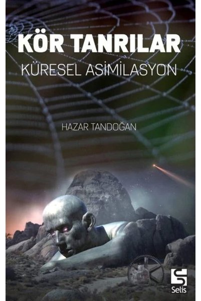 Selis Kitaplar Kör Tanrılar: Küresel Asimilasyon