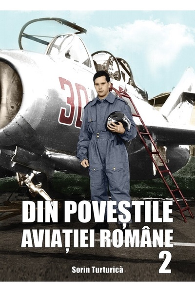 MIIDECARTI Din povestile aviatiei romane 2 - Sorin Turturica