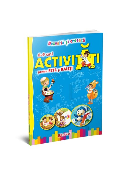 Editura Unicart ACTIVITATI - FETE SI BAIETI 6-9 ANI