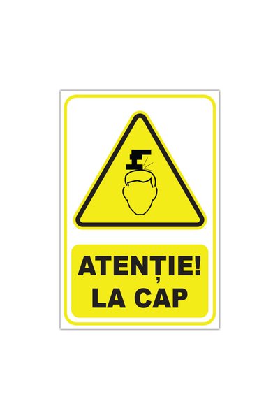 CUBIKA Indicator avertizare "Atentie! La cap, CUBIKA, PVC 3 mm, 30x45 cm
