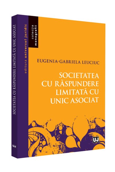 Universul Juridic Societatea cu raspundere limitata unic asociat - Eugenia-Ga...