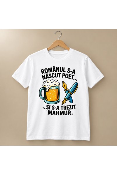 BC Tricou alb Românul s-a născut poet și s-a trezit mahmur, bumbac