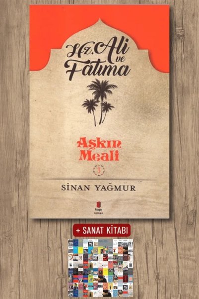 Kapı Yayınları Hz. Ali ve Fatıma - Aşkın Meali 3 / Sinan Yağmur + Sanat Kitabı