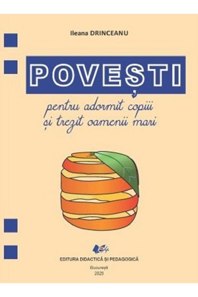 Didactica si Pedagogica Povesti pentru adormit copiii si trezit oamenii mari ...