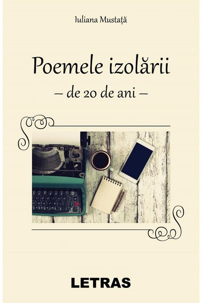 Letras Poemele izolarii - Iuliana Mustata