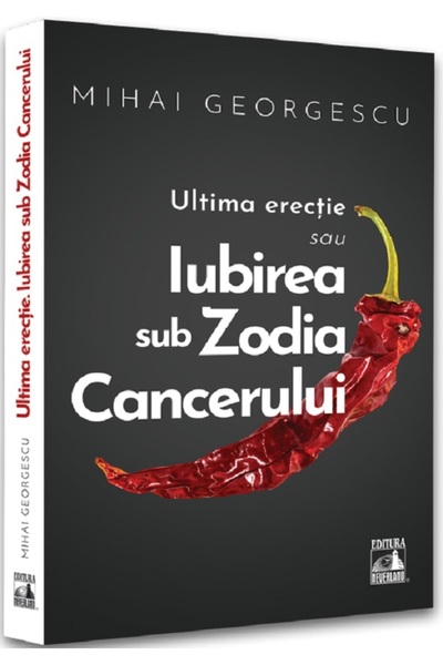 Neverland Ultima erectie sau iubirea sub zodia cancerului - Mihai Georgescu