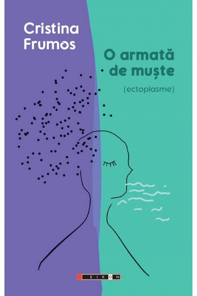 Eikon O armata de muste (ectoplasme) - Cristina Frumos