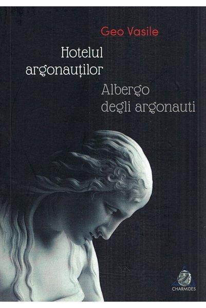 CHARMIDES Hotelul argonautilor. Albergo degli argonauti - Geo Vasile