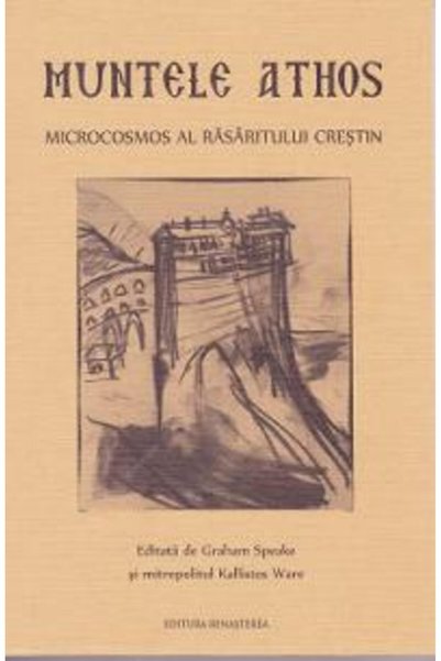 RENASTEREA Muntele Athos, microcosmos al Rasaritului Crestin