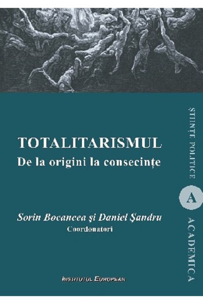 INSTITUTUL EUROPEAN Totalitarismul. De la origini la consecinte - Sorin Bocan...