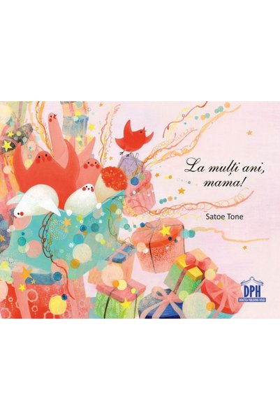 Didactica Publishing House La multi ani, mama! - Satoe Tone