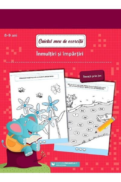 Paralela 45 Caietul meu de exercitii. Inmultiri si impartiri 8-9 ani