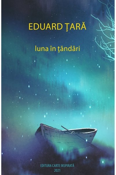 CARTE INSPIRATA Luna in tandari - Eduard Tara