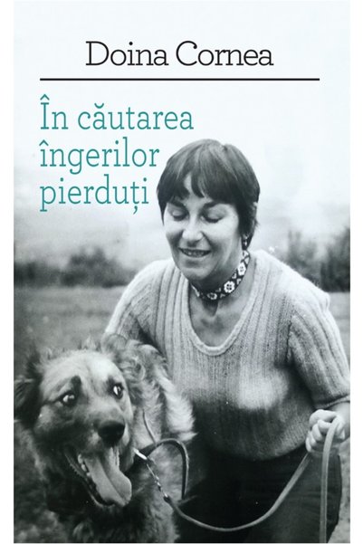 SCOALA ARDELEANA In cautarea ingerilor pierduti - Doina Cornea