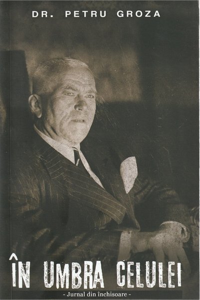 PAUL EDITIONS In umbra celulei - Petru Groza
