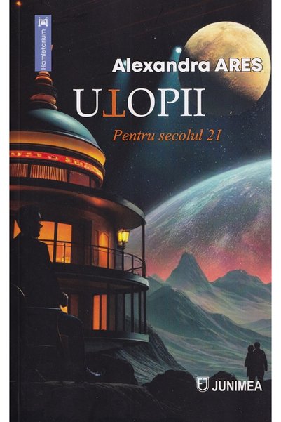JUNIMEA Utopii pentru secolul 21 - Alexandra Ares