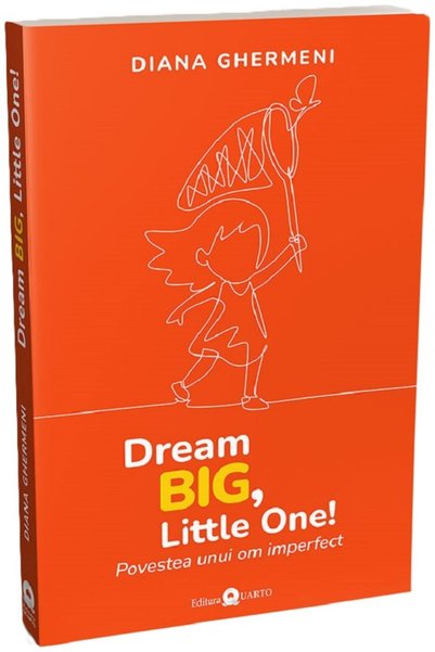 QUARTO Dream Big, Little One! - Diana Ghermeni
