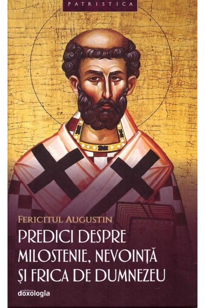 DOXOLOGIA Predici despre milostenie, nevointa si frica de Dumnezeu - Fericitu...