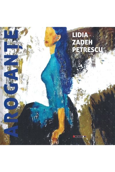 Eikon Arogante - Lidia Zadeh Petrescu