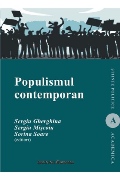 INSTITUTUL EUROPEAN Populismul contemporan - Sergiu Gherghina, Sergiu Miscoiu...