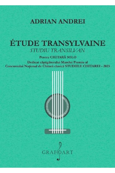 GRAFOART Etude Transylvaine. Studiu transilvan pentru chitara solo - Adrian A...