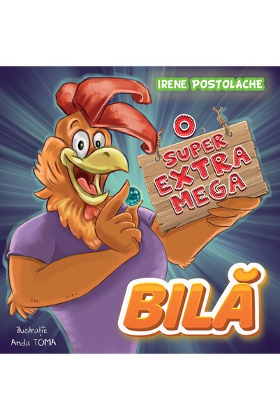 Editura Creator O super-extra-mega bila - Irene Postolache
