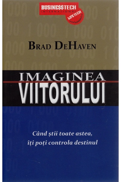 BUSINESS TECH Imaginea Viitorului - Brad Dehaven