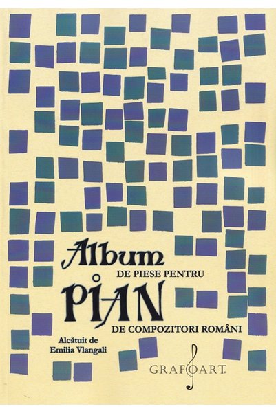 GRAFOART Album de piese pentru pian de compozitori romani - Emilia Vlangali