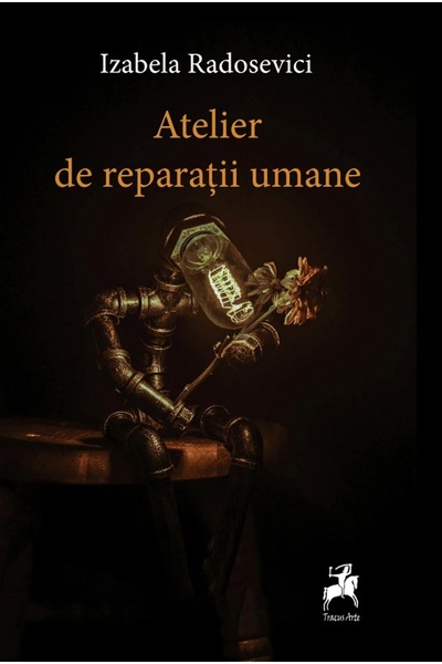 TRACUS ARTE Atelier de reparatii umane - Izabela Radosevici