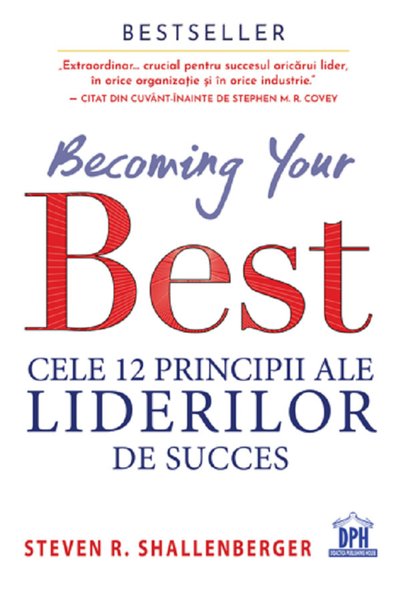 Didactica Publishing House Becoming your Best. Cele 12 principii ale liderilo...