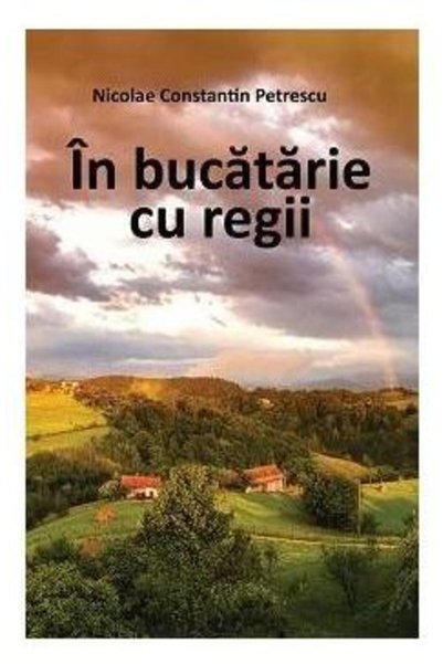 Letras In bucatarie cu regii - Nicolae Constatin Petrescu