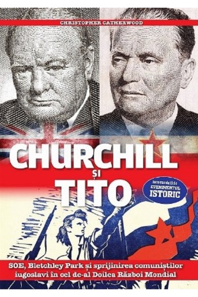 EVENIMENTUL SI CAPITAL Churchill și Tito - Christopher Catherwood