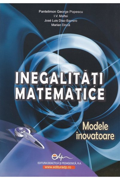 Didactica si Pedagogica Inegalitati matematice - Pantelimon George Popescu, M...