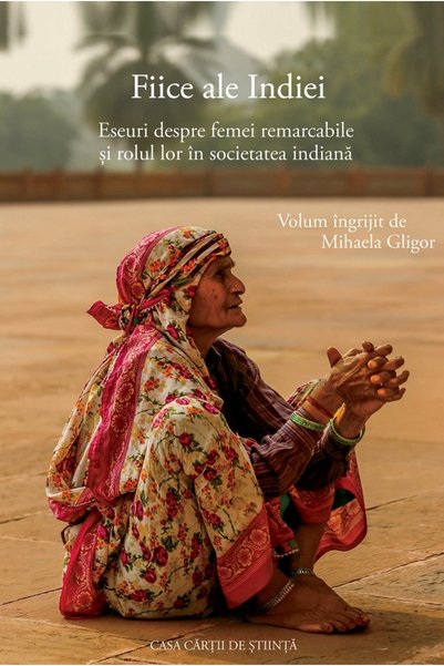CASA CARTII DE STIINTA Fiice ale Indiei - Mihaela Gligor
