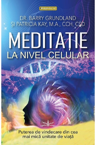 Prestige Meditatie la nivel celular - Barry Grundland, Patricia Kay