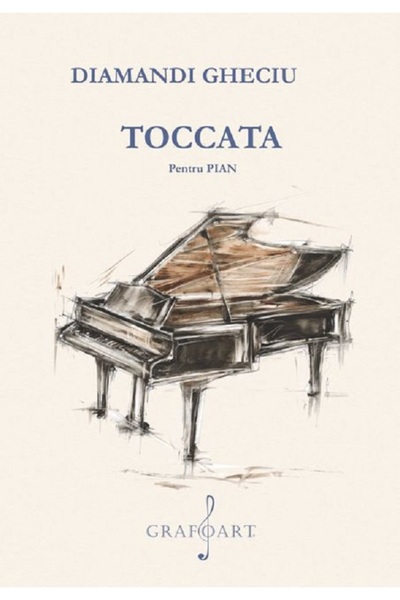 GRAFOART Toccata pentru pian - Diamandi Gheciu
