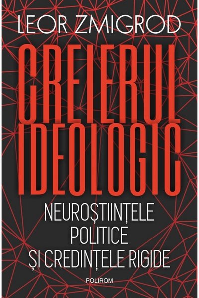 Editura Polirom Minte Ideologică, Leor Zmigrod, Broșată, 336 de pagini, 2025,...
