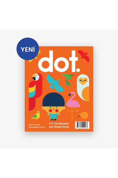 DOT Sayı 6: Kuşlar - 2-5 Yaş Reklamsız Çocuk Dergisi
