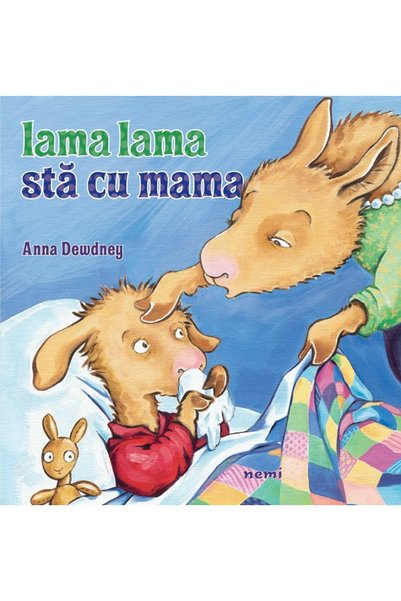 Editura Nemira , Llama Llama Stays at Mama's, Anna Dewdney, hardcover, 40 pag...