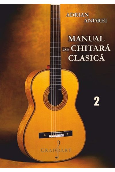 GRAFOART Manual de chitara clasica Vol.2 - Adrian Andrei