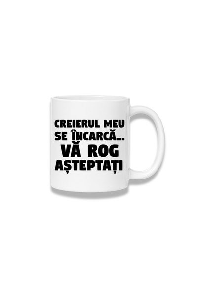 Fabricacucadouri.ro Cana ceramica 380 ml – Creierul meu se incarca, va rog as...