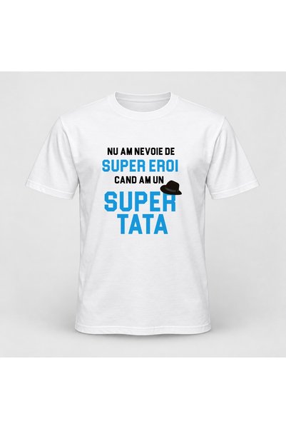 Fabricacucadouri.ro Tricou personalizat Nu am nevoie de super eroi, cand am o...