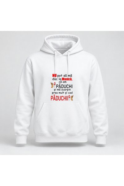Fabricacucadouri.ro Hanorac personalizat Nu pot sa ma duc la munca ca am padu...