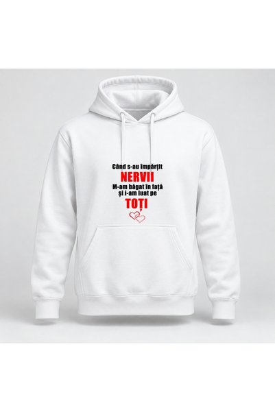 Fabricacucadouri.ro Hanorac personalizat Cand s au impartit nervii m am bagat...