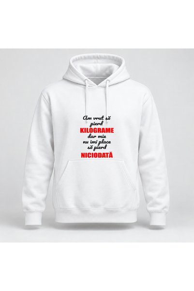 Fabricacucadouri.ro Hanorac personalizat Am vrut sa pierd kilograme dar mie n...