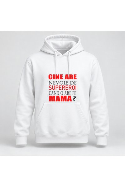 Fabricacucadouri.ro Hanorac personalizat Cine are nevoie de supereroi cand o ...