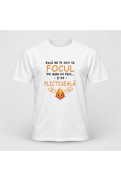 Fabricacucadouri.ro Tricou personalizat Daca nu te joci cu focul vei muri de ...